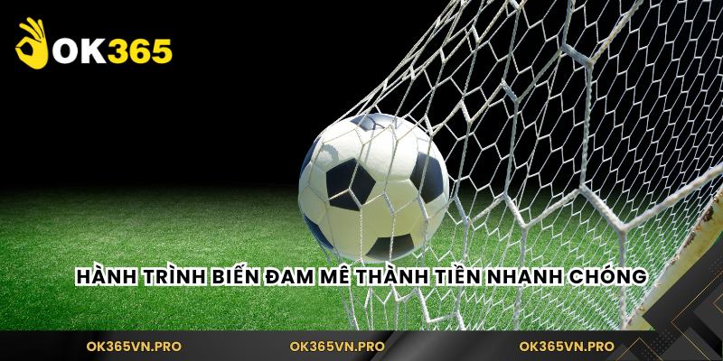 Hành trình biến đam mê thành tiền nhanh chóng