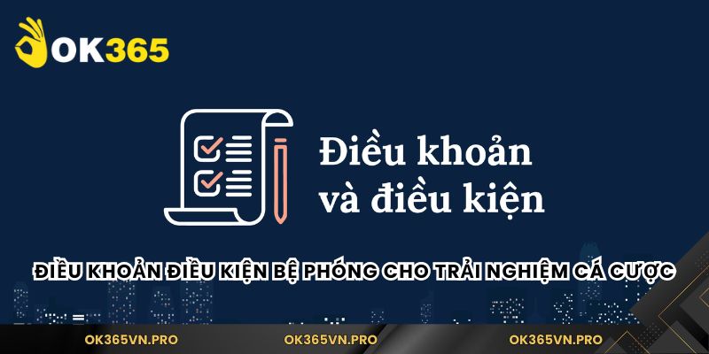 Điều khoản điều kiện bệ phóng cho trải nghiệm cá cược