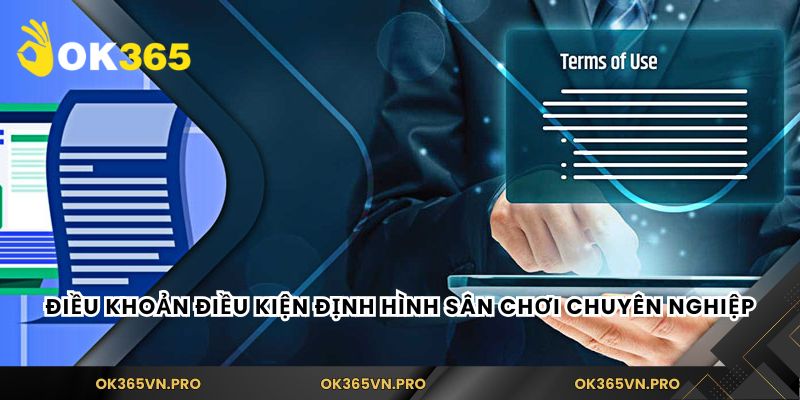 Điều khoản điều kiện định hình sân chơi chuyên nghiệp