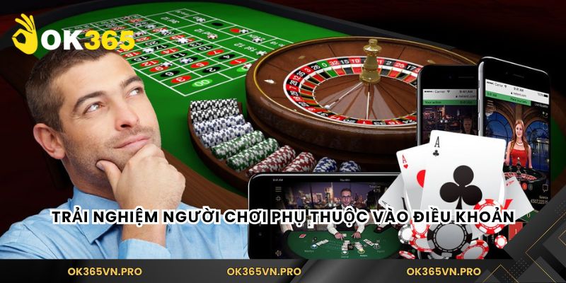 Trải nghiệm người chơi phụ thuộc vào điều khoản