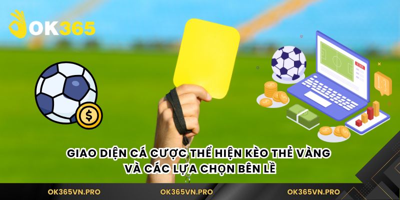 Giao diện cá cược thể hiện kèo thẻ vàng và các lựa chọn bên lề