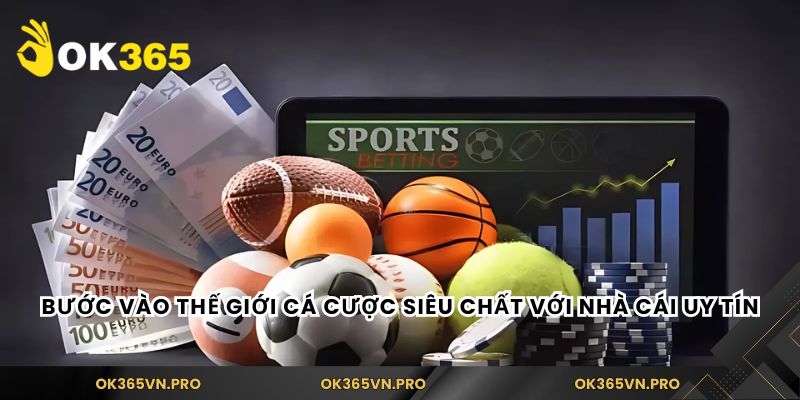 Bước vào thế giới cá cược siêu chất với nhà cái uy tín