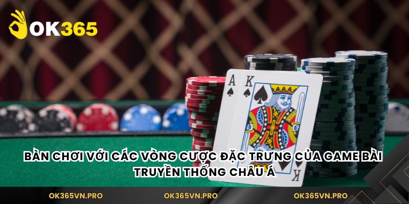 Bàn chơi với các vòng cược đặc trưng của game bài truyền thống châu Á