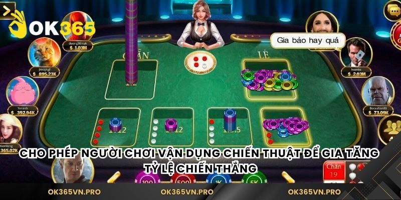 Cho phép người chơi vận dụng chiến thuật để gia tăng tỷ lệ chiến thắng